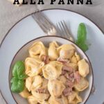pinterest image with title for tortellini alla panna e prosciutto.