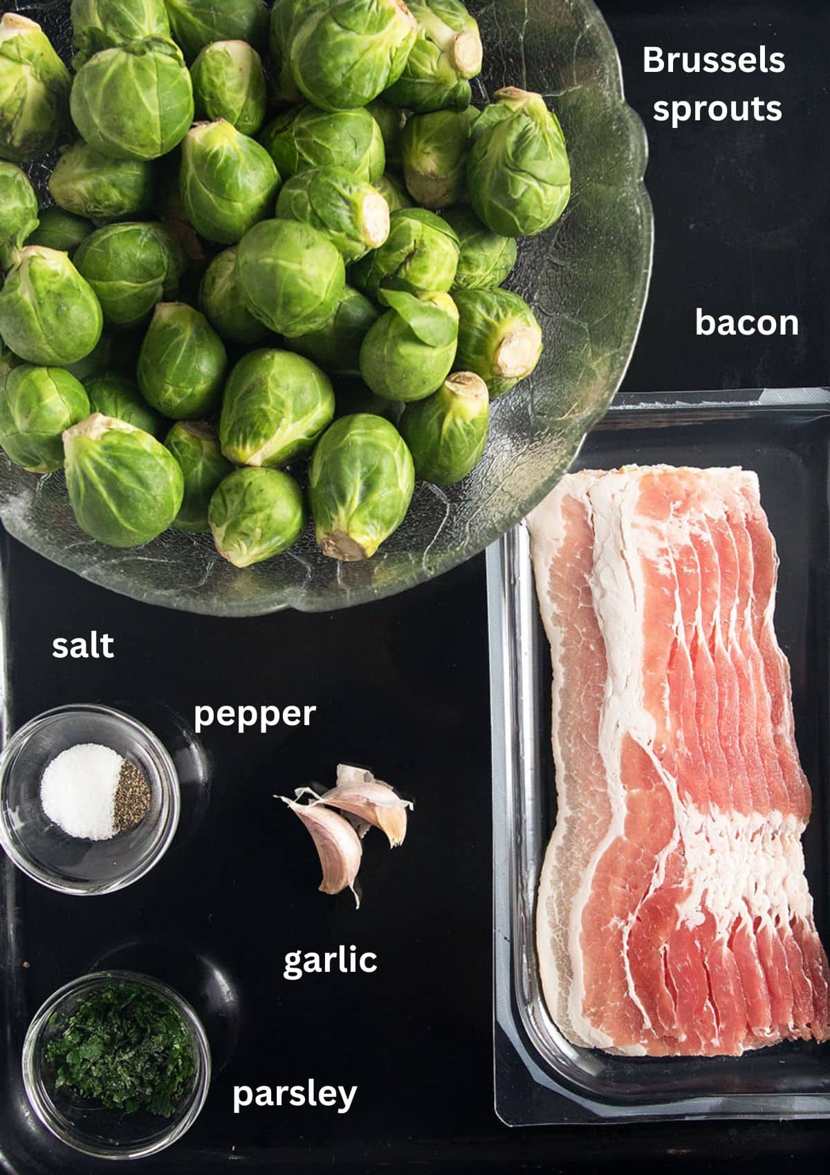 labeled ingredients for making brussels sprouts with bacon and garlic.