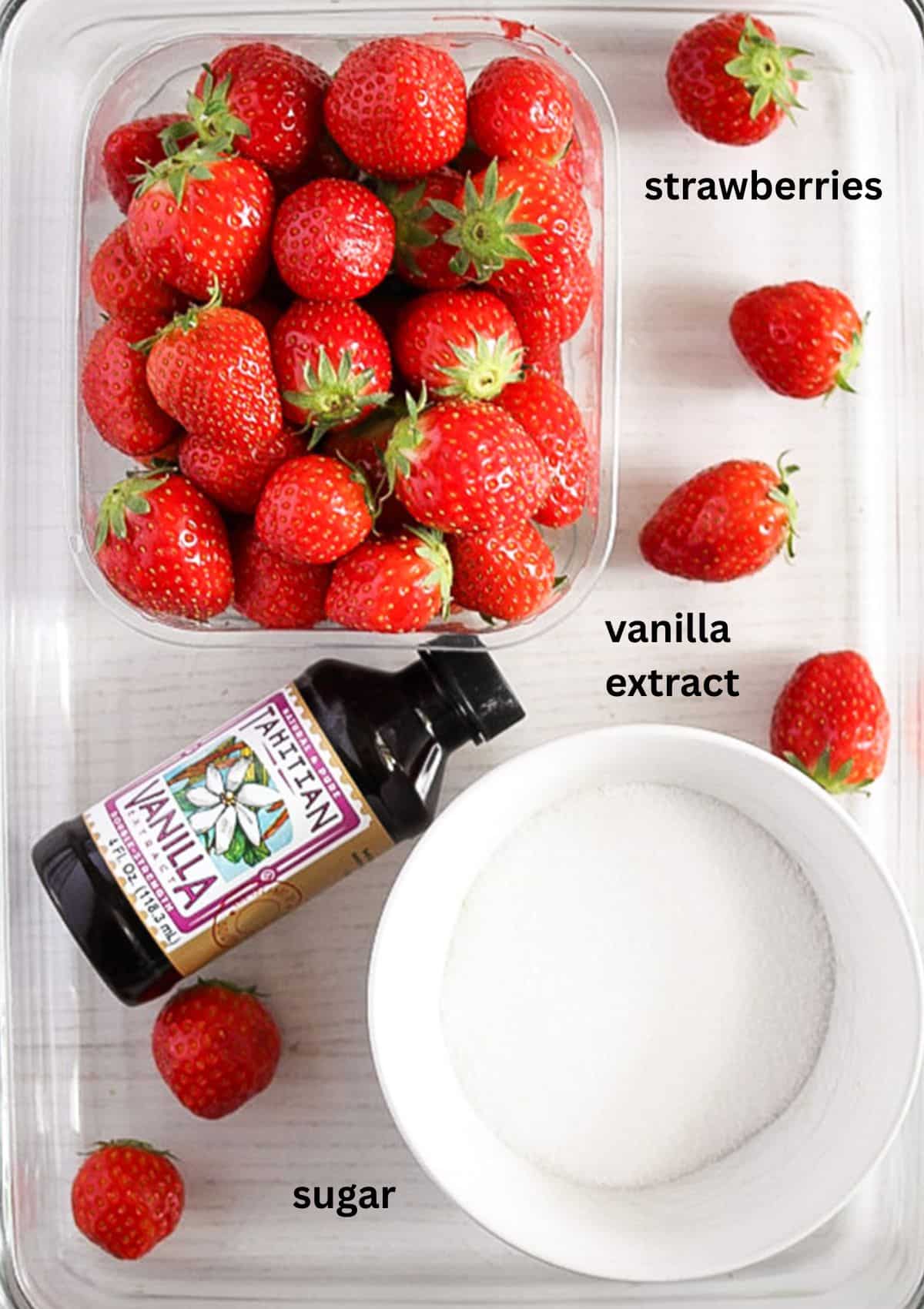 labeled ingredients: strawberries, granulated sugar and vanilla extract.