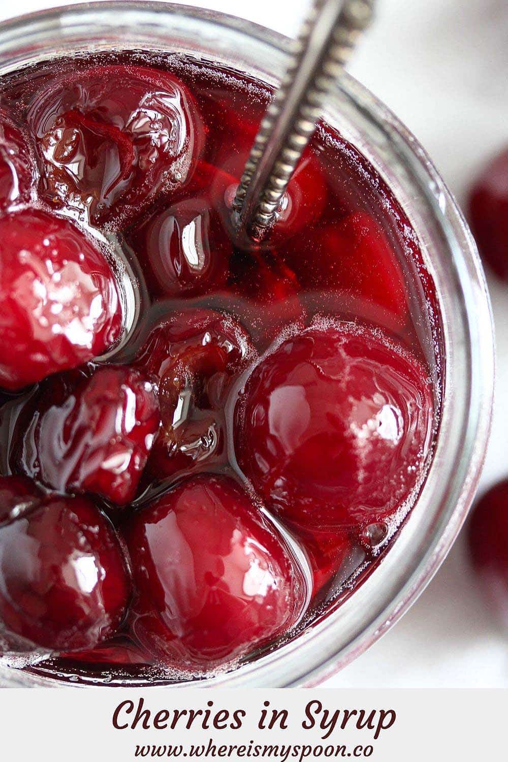 Cherries in Syrup Recipe (Sweet or Sour Cherries) Where Is My Spoon