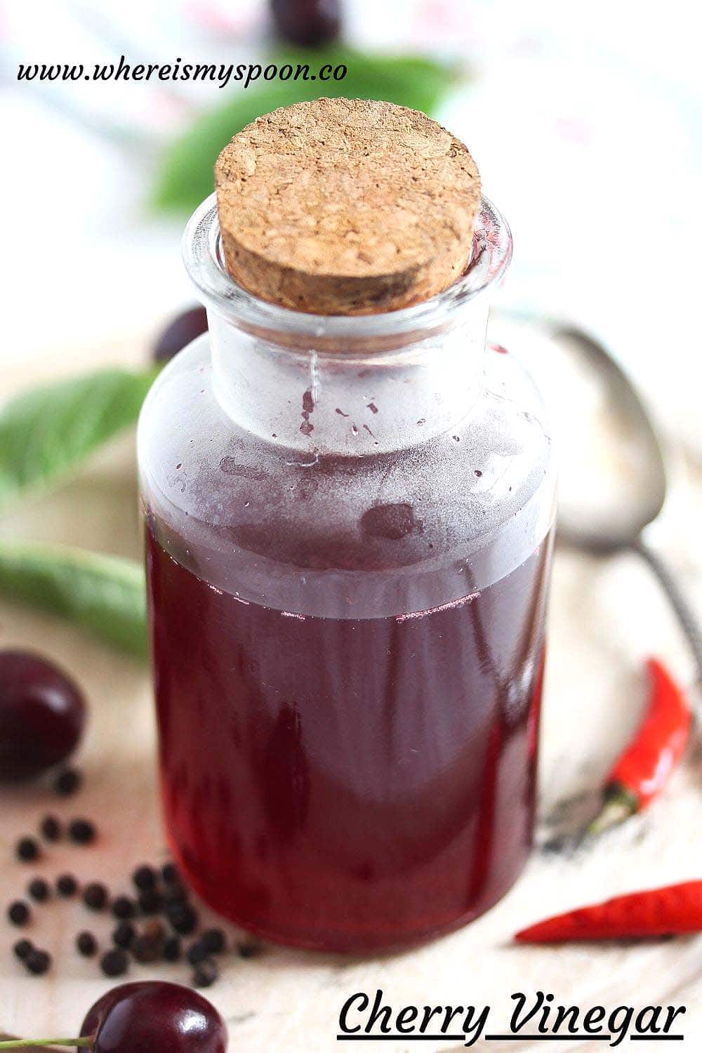 Cherry Vinegar - Homemade Infused Vinegar - Where Is My Spoon