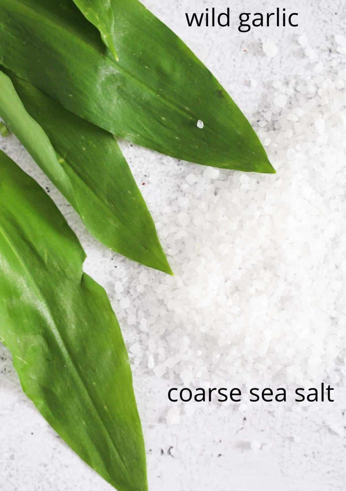 wild garlic leaves and coarse salt.