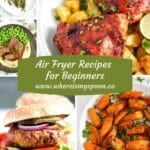 pinterest collage of pictures with title of air fryer beginners recipes.