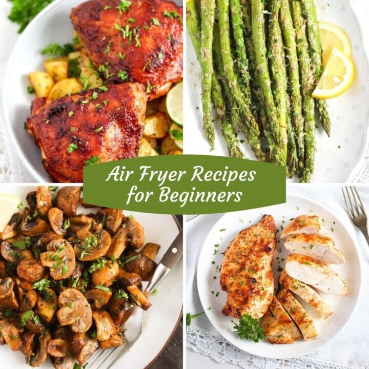 collage of four pictures with title of air fryer recipes for beginners.