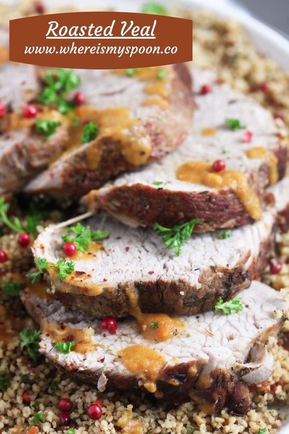 Easy Veal Roast Where Is My Spoon Roasted Veal