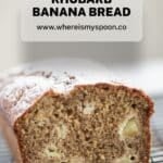 pinterest image with the title rhubarb banana bread.